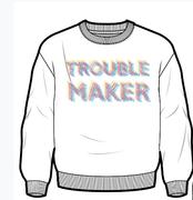 In My Jeans Trouble Maker Unisex Sweatshirt